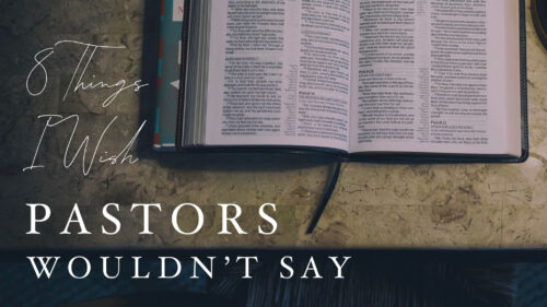 8 Things I Wish Pastors Wouldn't Say - Pro Preacher