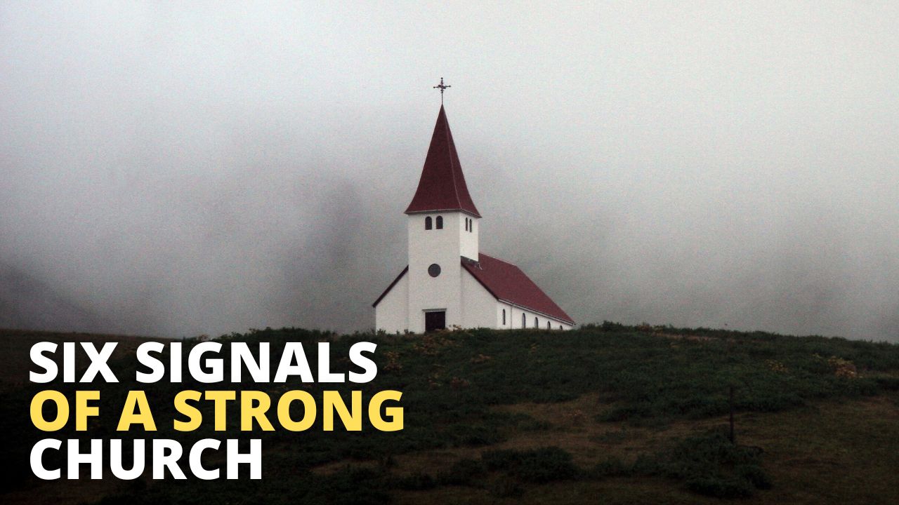 Six Signals of a Strong Church